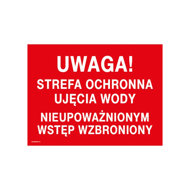 Uwaga strefa ochrony ujęcia wody - tabliczka zakazu - wym. 400x300mm - PVC - druk UV - TAB235